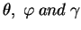 $\theta,\ \varphi\ and\ \gamma$