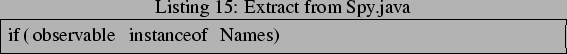 \begin{lstlisting}[frame=trbl,caption=Extract from Spy.java]{}
if(observable instanceof Names)
\end{lstlisting}