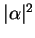 $\vert\alpha\vert^2$