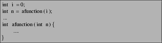 \begin{lstlisting}[frame=trbl]{}
int i = 0;
int n = afunction(i);
...
int afunction(int n) {
....
}
\end{lstlisting}