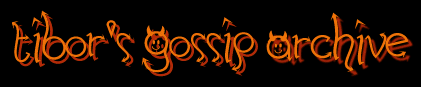Tibor's Gossip Archive